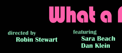 directed by Robin Stewart, featuring Sara Beach and Dan Klein